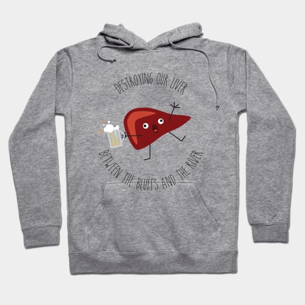 Drunk liver Hoodie by Karlie Designs